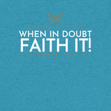 FAITH IT! UNISEX TEE -B
