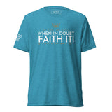 FAITH IT! UNISEX TEE -B