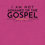 I AM NOT AHAMED OF THE GOSPEL TEE