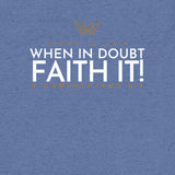 FAITH IT! UNISEX TEE -B
