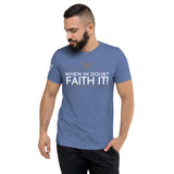 FAITH IT! UNISEX TEE -B