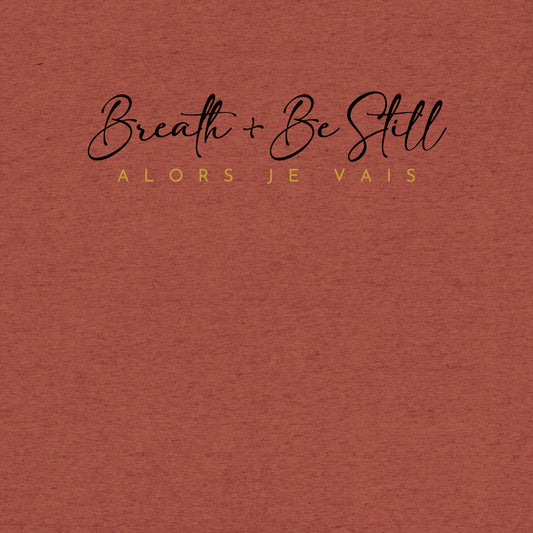 BREATHE & BE STILL TEE *CCB