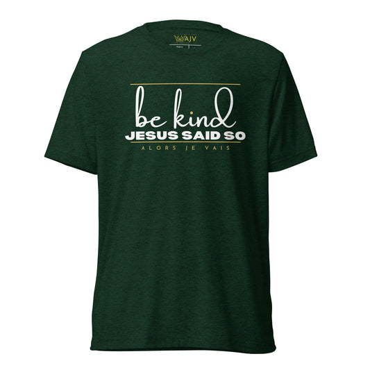 BE KIND JESUS SAID SO *CCW-STYLE2