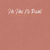 HE HAS NO RIVAL TEE *CC