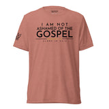 I AM NOT AHAMED OF THE GOSPEL TEE