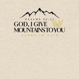 GOD I GIVE YOU MOUNTAINS UNISEX TEE