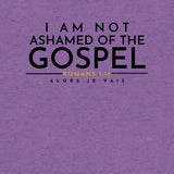 I AM NOT AHAMED OF THE GOSPEL TEE