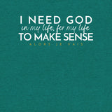 I NEED GOD UNISEX TEE *CCW-FAV