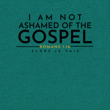 I AM NOT AHAMED OF THE GOSPEL TEE